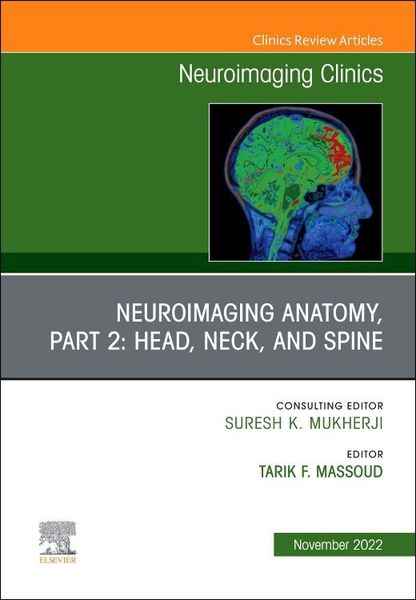 Produktbild: Neuroimaging Anatomy, Part 2: Head, Neck, and Spine, an Issue of Neuroimaging Clinics of North America