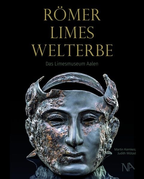 Römer - Limes - Welterbe, Gebundene Ausgabe von Martin Kemkes , Judith Wötzel, Nünnerich-Asmus Verlag, 9783961762828