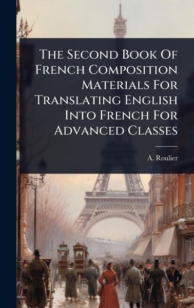 Produktbild: The Second Book Of French Composition Materials For Translating English Into French For Advanced Classes
