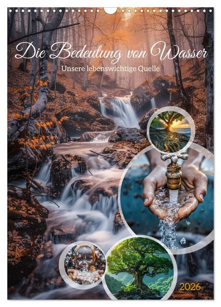 Produktbild: Die Bedeutung von Wasser (Wandkalender 2026 DIN A3 hoch), CALVENDO Monatskalender