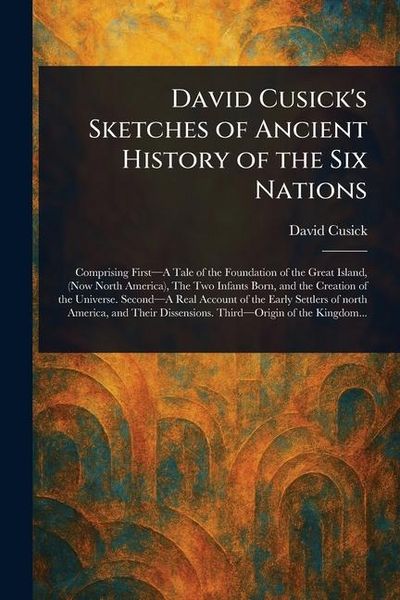 Produktbild: David Cusick's Sketches of Ancient History of the Six Nations