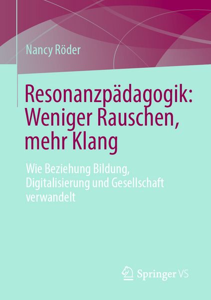 Produktbild: Resonanzp&auml;dagogik: Weniger Rauschen, mehr Klang