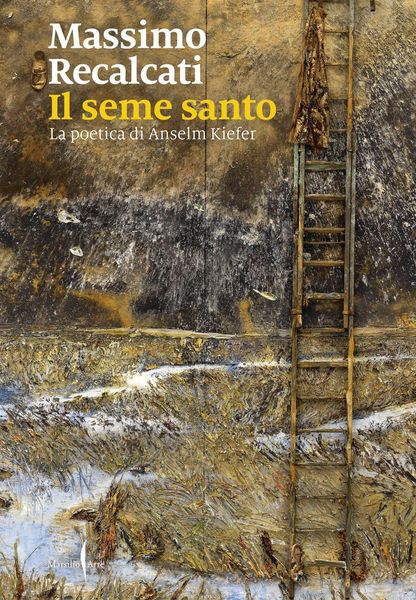 Produktbild: Il seme santo. La poetica di Anselm Kiefer