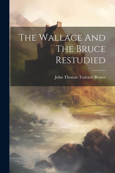 Produktbild: The Wallace And The Bruce Restudied