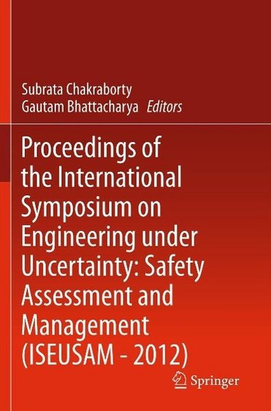 Produktbild: Proceedings of the International Symposium on Engineering under Uncertainty: Safety Assessment and Management (ISEUSAM - 2012)