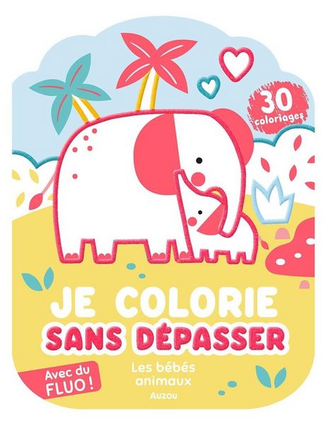 Produktbild: Je colorie sans d&eacute;passer : les b&eacute;b&eacute;s animaux