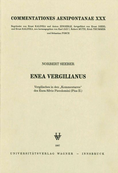 Enea Vergilianus. Vergilisches in den „Kommentaren“ des Enea Silvio Piccolomini (Pius II.)