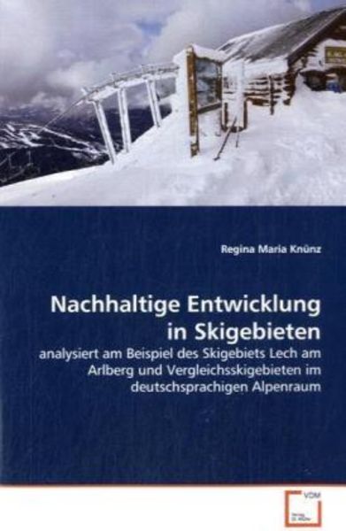 Knünz, R: Nachhaltige Entwicklung in Skigebieten, Taschenbuch von Regina Maria Knünz, VDM, 9783639098679