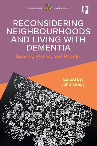 Produktbild: Reconsidering Neighbourhoods and Living with Dementia: Spaces, Places, and People