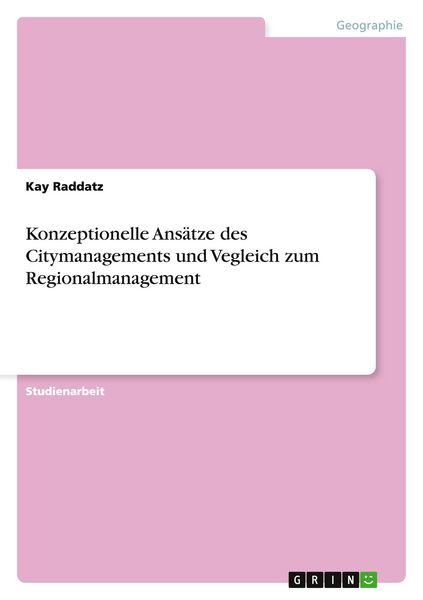 Produktbild: Konzeptionelle Ans&auml;tze des Citymanagements und Vegleich zum Regionalmanagement