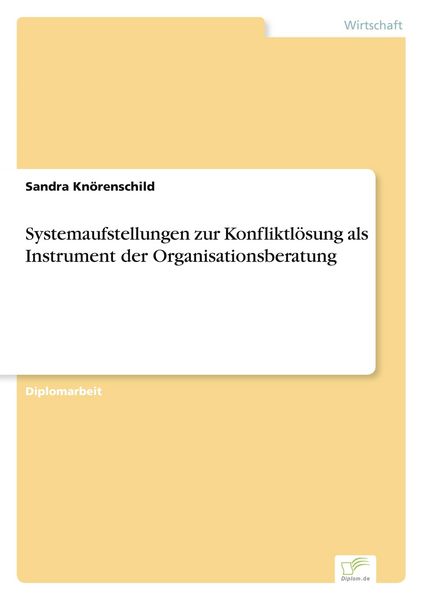 Produktbild: Systemaufstellungen zur Konfliktl&ouml;sung als Instrument der Organisationsberatung