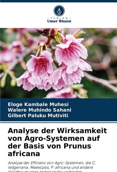 Analyse der Wirksamkeit von Agro-Systemen auf der Basis von Prunus africana, Taschenbuch von Eloge Kambale Muhesi , Walere Muhindo Sahani , Gilbert