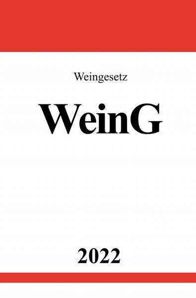 Weingesetz WeinG 2022, Taschenbuch von Ronny Studier, Epubli, 9783754950715