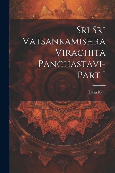 Produktbild: Sri Sri Vatsankamishra Virachita Panchastavi-Part I
