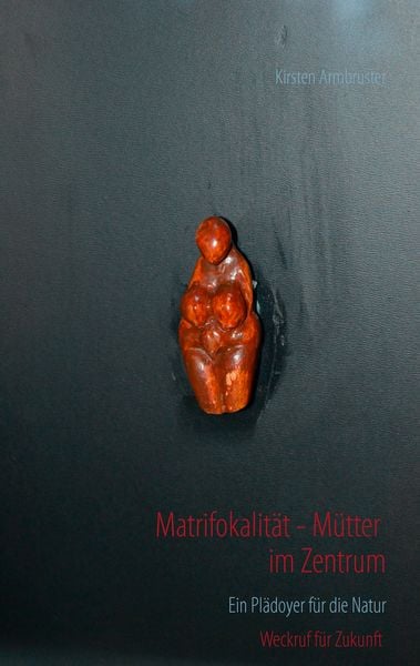 Produktbild: Matrifokalit&auml;t - M&uuml;tter im Zentrum