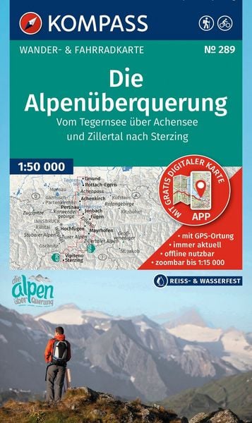 Produktbild: KOMPASS Wanderkarte 289 Die Alpen&uuml;berquerung - vom Tegernsee &uuml;ber Achensee und Zillertal nach Sterzing 1:50.000