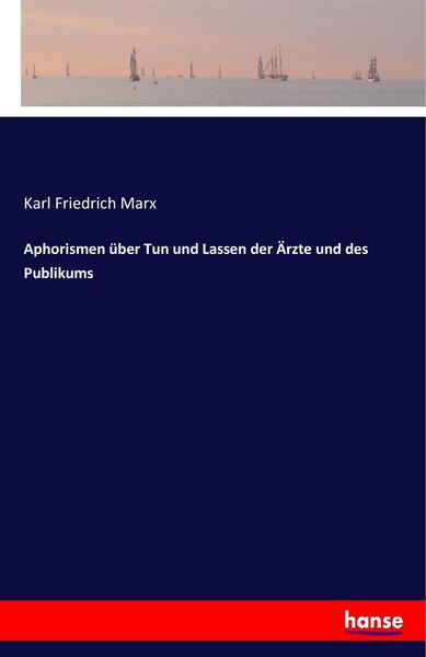 Produktbild: Aphorismen &uuml;ber Tun und Lassen der &Auml;rzte und des Publikums