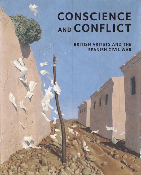 Produktbild: Conscience and Conflict: British Artists and the Spanish Civil War