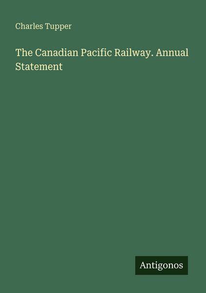 Produktbild: The Canadian Pacific Railway. Annual Statement