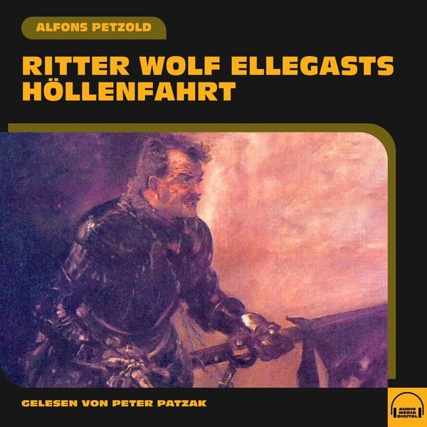 Ritter Wolf Ellegasts Höllenfahrt - Alfons Petzold, Audio, 9783991552154