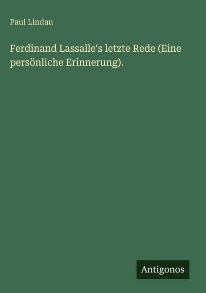 Produktbild: Ferdinand Lassalle's letzte Rede (Eine pers&ouml;nliche Erinnerung).