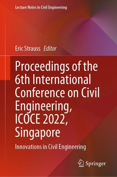 Produktbild: Proceedings of the 6th International Conference on Civil Engineering, ICOCE 2022, Singapore