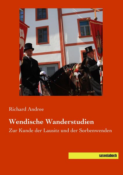 Wendische Wanderstudien, Taschenbuch von Richard Andree, Saxoniabuch.de, 9783957704054