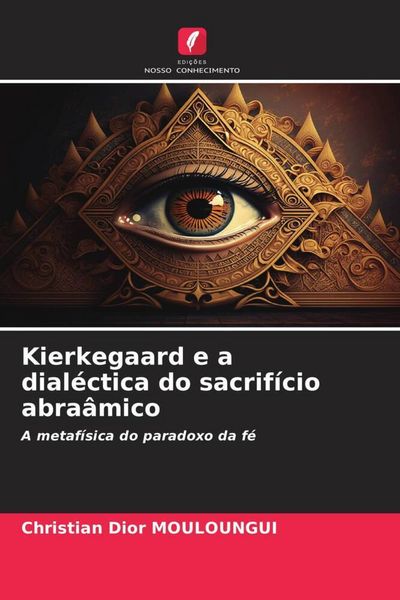 Produktbild: Kierkegaard e a dial&eacute;ctica do sacrif&iacute;cio abra&acirc;mico