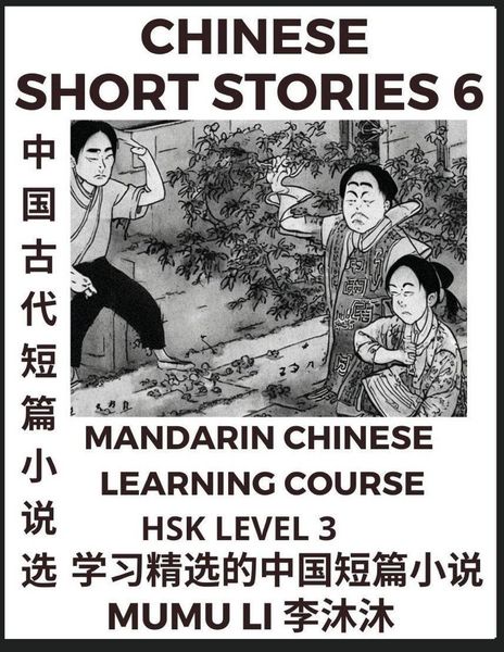 Produktbild: Chinese Short Stories (Part 6) - Mandarin Chinese Learning Course (HSK Level 3), Self-learn Chinese Language, Culture, Myths & Legends, Easy Lessons for Beginners, Simplified Characters, Words, Idioms, Essays, Vocabulary English, Pinyin