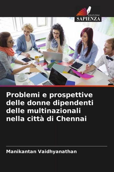 Produktbild: Problemi e prospettive delle donne dipendenti delle multinazionali nella citt&agrave; di Chennai