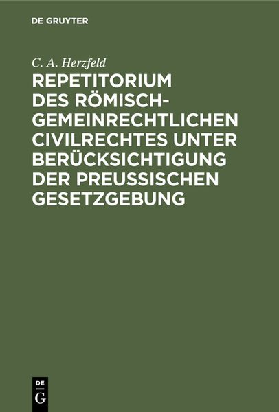 Produktbild: Repetitorium des r&ouml;misch-gemeinrechtlichen Civilrechtes unter Ber&uuml;cksichtigung der Preu&szlig;ischen Gesetzgebung