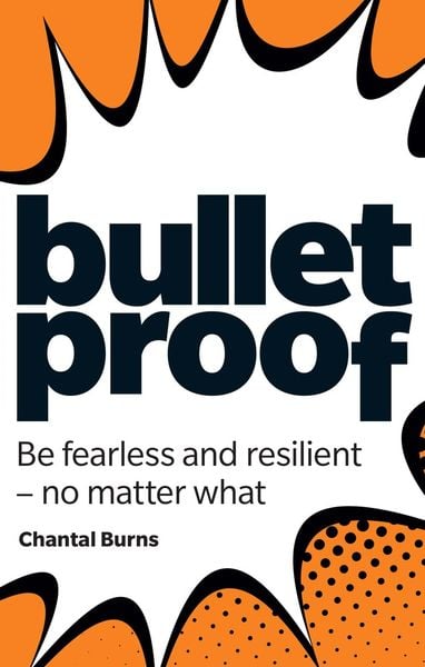 Produktbild: Bulletproof: Be fearless and resilient, no matter what