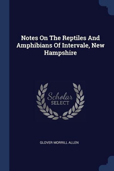 Produktbild: Notes On The Reptiles And Amphibians Of Intervale, New Hampshire