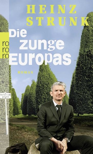 Die Zunge Europas, Taschenbuch von Heinz Strunk, Rowohlt Taschenbuch, 978-3-499-24843-6