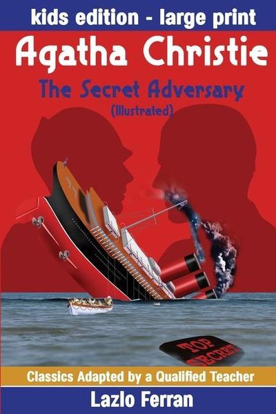 Produktbild: The Secret Adversary (Illustrated) Large Print - Adapted for kids aged 9-11 Grades 4-7, Key Stages 2 and 3 US-English Edition Large Print by Lazlo Ferran (Classics Adapted by a Qualified Teacher) (Volume 12)