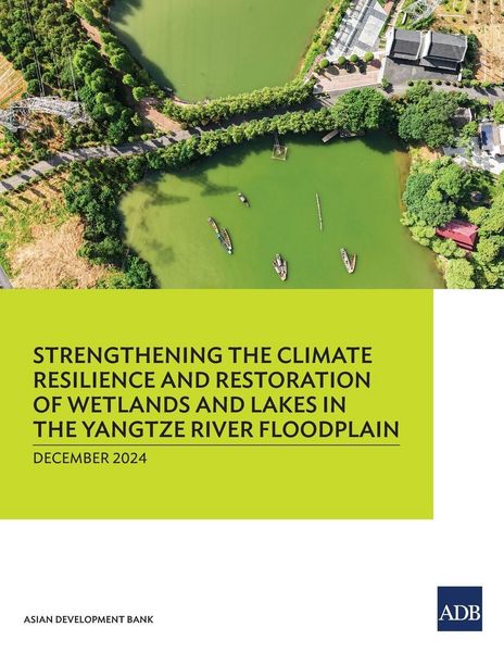 Produktbild: Strengthening the Climate Resilience and Restoration of Wetlands and Lakes in the Yangtze River Floodplain