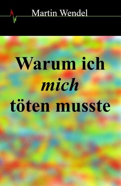Produktbild: Warum ich mich t&ouml;ten musste