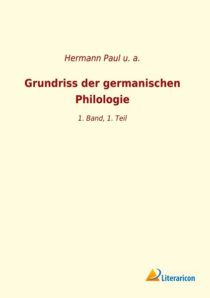 Grundriss der germanischen Philologie, Taschenbuch von U. a., Literaricon, 9783965063945