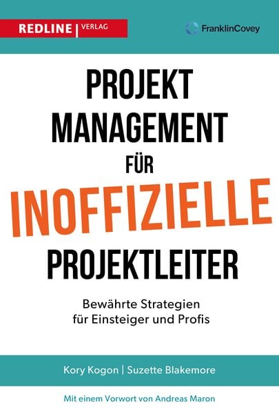 Projektmanagement für inoffizielle Projektleiter, Taschenbuch von Kory Kogon , Suzette Blakemore , James Wood, Redline, 9783868819885