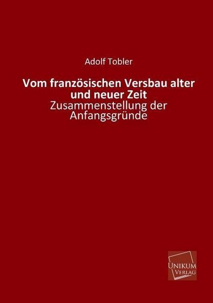 Produktbild: Tobler, A: Vom franz&ouml;sischen Versbau alter und neuer Zeit