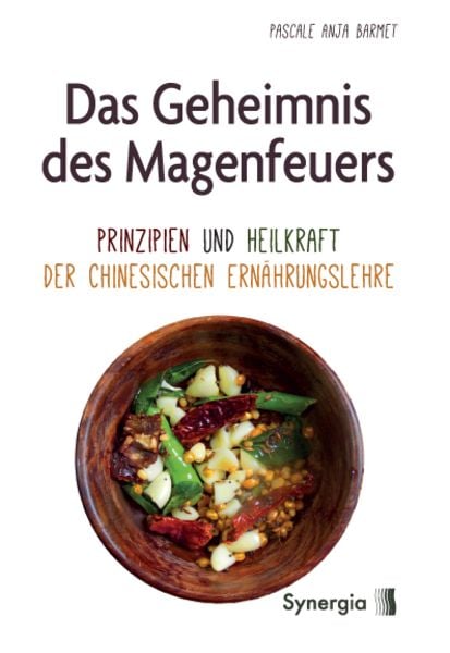 Das Geheimnis des Magenfeuers, Taschenbuch von Pascale A. Barmet, Synergia-Verlag, 978-3-906873-26-8