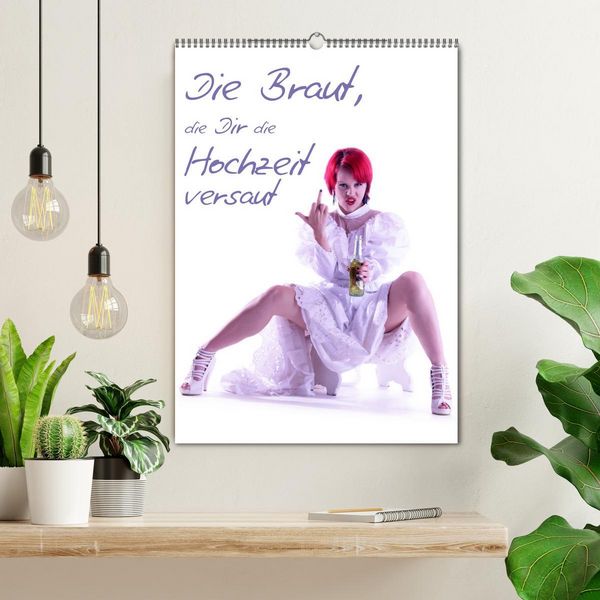 Produktbild: Die Braut, die Dir die Hochzeit versaut (Wandkalender 2026 DIN A2 hoch), CALVENDO Monatskalender