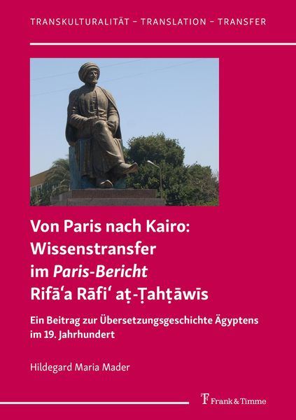 Produktbild: Von Paris nach Kairo: Wissenstransfer im Paris-Bericht Rifa&iquest;a Rafi&iquest; a&iquest;-&iquest;ah&iquest;awis