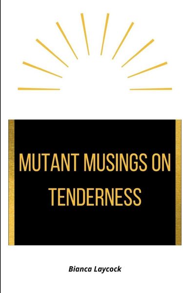 Produktbild: Mutant Musings on Tenderness