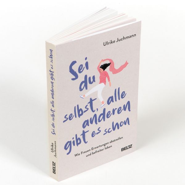 'Sei du selbst, alle anderen gibt es schon' von 'Ulrike Juchmann