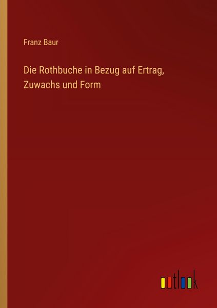 Produktbild: Die Rothbuche in Bezug auf Ertrag, Zuwachs und Form