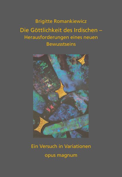 Produktbild: Die G&ouml;ttlichkeit des Irdischen