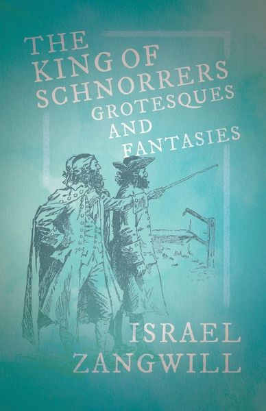 Produktbild: The King of Schnorrers - Grotesques and Fantasies