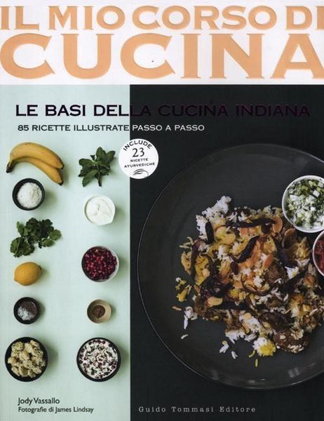 Produktbild: Le basi della cucina indiana. 85 ricette illustrate passo a passo. Include 25 ricette ayurvediche