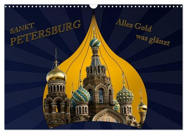 Produktbild: St. Petersburg - Alles Gold was gl&auml;nzt (Wandkalender 2026 DIN A3 quer), CALVENDO Monatskalender
